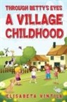 Elisabeta Vintila, Adam Benson, Andy Brown - THROUGH BETTY'S EYES A VILLAGE CHILDHOOD