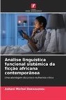 Ashani Michel Dossoumou - Análise linguística funcional sistémica da ficção africana contemporânea