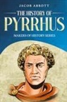 Jacob Abbott - The History of Pyrrhus