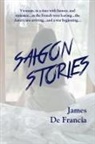 James de Francia - SAIGON STORIES