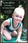 Tracie Wolf - Moving Beyond Survival - The Early Years
