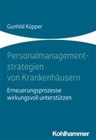 Gunhild Küpper - Personalmanagementstrategien von Krankenhäusern