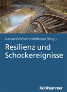 Uwe Becker, Andreas Hermann Karsten, Stefan Voßschmidt - Resilienz und Schockereignisse