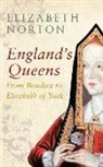 Elizabeth Norton - England's Queens From Boudica to Elizabeth of York