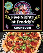 Scott Cawthon, Rob Morris - Das offizielle Five Nights at Freddy's Kochbuch