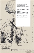 Walter Erhart, Vera Kallenberg, Tomke König - Geschlecht als Erfahrung