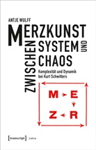 Antje Wulff - Merzkunst zwischen System und Chaos