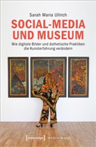 Sarah Ullrich, Sarah Maria Ullrich - Social-Media und Museum