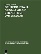 Ludwig Köhler - Deuterojesaja (Jesaja 40-55) stilkritisch untersucht