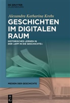 Alexandra Katharina Krebs - Geschichten im digitalen Raum