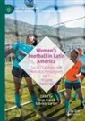 Garton, Gabriela Garton, Jorge Knijnik - Women's Football in Latin America