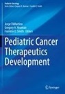 Jorge DiMartino, Gregory H Reaman, Franklin O Smith, Gregory H. Reaman, Franklin O. Smith - Pediatric Cancer Therapeutics Development