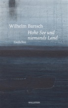 Wilhelm Bartsch - Hohe See und niemands Land