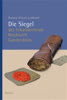 Barbara Klössel-Luckhardt - Die Siegel des Urkundenfonds Reichsstift Gandersheim