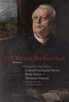 Hermann Haessel, Betsy Meyer, Conrad Fe Meyer, Conrad Ferdinand Meyer, Stephan Landshuter, Wolfgang Lukas... - Verlagskorrespondenz: Conrad Ferdinand Meyer, Betsy Meyer - Hermann Haessel