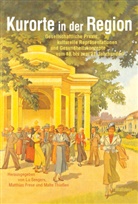 Matthias Frese, Lu Seegers, Lu Seegers (PD Dr.), Malte Thießen, Malte Thiessen (Prof. Dr.) - Kurorte in der Region