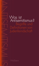 Sina Arnold, Anna Danilina, Klaus Holz, Uffa Jensen, Ingolf Seidel, Ullr... - Was ist Antisemitismus?