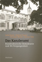 Jutta Braun, Jutta (Dr.) Braun, Nadine Freund, Nadine (PD Dr.) Freund, Mentel, Christian Mentel... - Das Kanzleramt