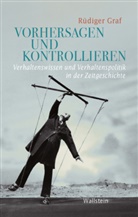 Rüdiger Graf, Rüdiger (Dr.) Graf - Vorhersagen und Kontrollieren