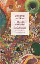 Lucas Marco Gisi, Irmgard M. Wirtz - Wirklichkeit als Fiktion - Fiktion als Wirklichkeit