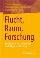 Carla Bormann, Carla Bormann u a, Ingrid Breckner, Philipp Piechura, Franziska Werner - Flucht, Raum, Forschung