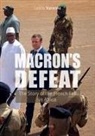 Leslie Varenne - Macron's defeat : the story of the French fall in Africa