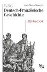Jean M Moeglin, Gaby / Gersmann / Sonnabend, Paris Deutsches Historisches Institut, Gudrun Gersmann, Gaby Sonnabend, Mic Werner... - WBG Deutsch-Französische Geschichte / Kaisertum und allerchristlichster König 1214-1500