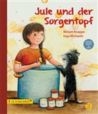 Miriam Knappe, Inga Michaelis - Jule und der Sorgentopf