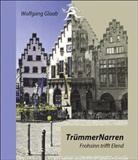 Wolfgang Glaab - TrümmerNarren