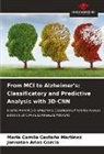 Jonnatan Arias Garcia, Maria Camila Castaño Martínez - From MCI to Alzheimer's: Classificatory and Predictive Analysis with 3D-CNN