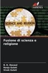 R. K. Deswal, Ranju Gulati, Vivek Gulati - Fusione di scienza e religione