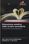 Ana Luisa Croce Guilhermino, Grasiele P. F. de Faria - Educazione emotiva nella scuola secondaria