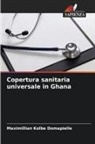 Maximillian Kolbe Domapielle - Copertura sanitaria universale in Ghana