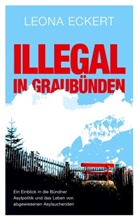 Leona Eckert - Illegal in Graubünden
