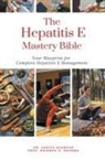 Ankita Kashyap, Krishna N. Sharma - The Hepatitis E Mastery Bible