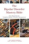 Ankita Kashyap, Krishna N. Sharma - The Bipolar Disorder Mastery Bible