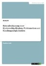 Anonymous - Risikoabschätzung einer Kindeswohlgefährdung. Problematiken und Handlungsmöglichkeiten