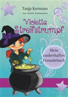 Tanja Karmann - Violetta Streifstrumpf: Mein zauberhaftes Freundebuch