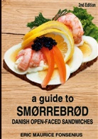 Eric Maurice Fonsenius - A guide to Smørrebrød