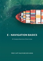 Capt. Ralph Becker-Heins, PROF. CAPT. RALPH BECKER-HEINS - E - NAVIGATION BASICS