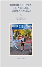 Sebastian Thiel - Double-Ultra-Triathlon Lensahn 2023