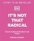 Mikaela Loach - It's Not That Radical