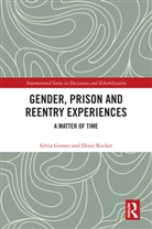 Silvia Gomes, Silvia Rocker Gomes, Dixie Rocker - Gender, Prison and Reentry Experiences