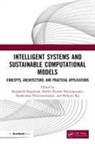 Rajganesh Narayanasamy Nagarajan, Rajganesh Nagarajan, Senthil Kumar Narayanasamy, Pethuru Raj, Raj Pethuru, Ramkumar Thirunavukarasu - Intelligent Systems and Sustainable Computational Models