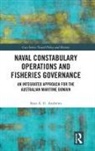 Sean A. Andrews, Sean A. G. Andrews, Sean A. G. (Australian National Universit Andrews - Naval Constabulary Operations and Fisheries Governance