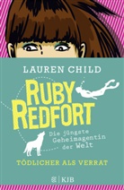 Lauren Child - Ruby Redfort - Tödlicher als Verrat