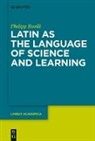 Philipp Roelli, Schweizerischer Nationalfonds (SNF) - Latin as the Language of Science and Learning