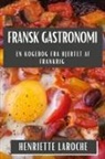 Henriette LaRoche - Fransk Gastronomi