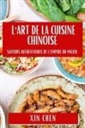 Xin Chen - L'Art de la Cuisine Chinoise