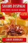 Carlos Rodriguez - Saveurs d'Espagne